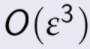 O(ε 3 )